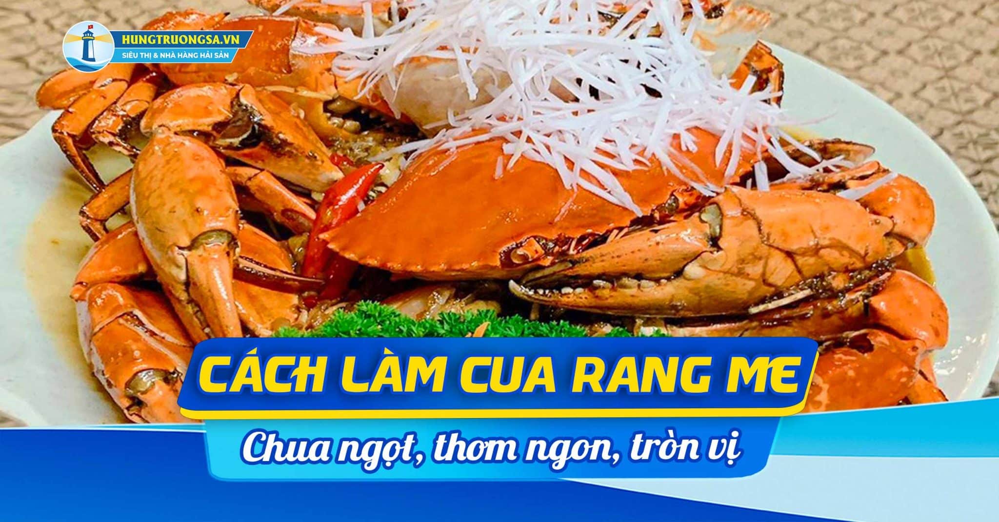 Công Thức Cua Rang Me Ngon Bất Bại Chuẩn Vị Nhà Hàng