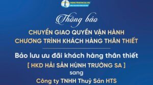 [THÔNG BÁO CHÍNH THỨC] CHUYỂN GIAO QUYỀN VẬN HÀNH CHƯƠNG TRÌNH KHÁCH HÀNG THÂN THIẾT SANG CÔNG TY TNHH THỦY SẢN HTS